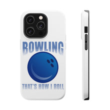 DistinctInk ToughCase for Apple iPhone, Compatible with MagSafe Charging - Bowling That's How I Roll