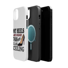 DistinctInk ToughCase for Apple iPhone, Compatible with MagSafe Charging - My Heels Are Higher Than Your Glass Ceiling