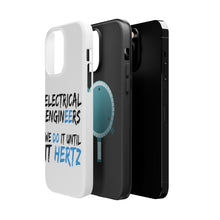 DistinctInk ToughCase for Apple iPhone, Compatible with MagSafe Charging - Electrical Engineers Do It Until It Hertz