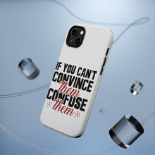 DistinctInk ToughCase for Apple iPhone, Compatible with MagSafe Charging - If You Can't Convince Them Confuse Them