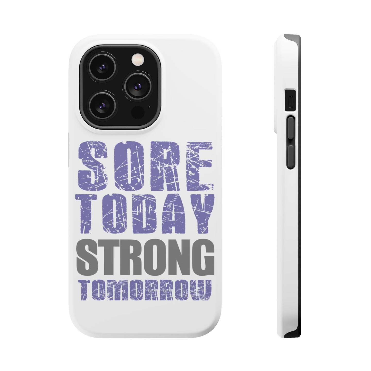DistinctInk ToughCase for Apple iPhone, Compatible with MagSafe Charging - Sore Today Strong Tomorrow