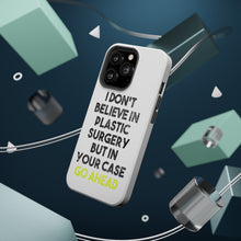 DistinctInk ToughCase for Apple iPhone, Compatible with MagSafe Charging - Don't Believe in Plastic Surgery But Go Ahead