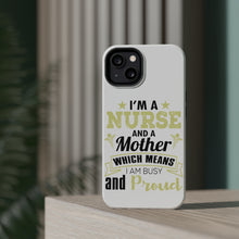 DistinctInk ToughCase for Apple iPhone, Compatible with MagSafe Charging - Nurse and a Mother - Busy and Proud