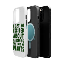 DistinctInk ToughCase for Apple iPhone, Compatible with MagSafe Charging - I Get So Exciting About Gardening I Wet My PLANTS