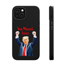 Dual Layer Tough Case for Apple iPhone, Compatible with MagSafe - Trump ‘You Missed, Loser’ Design & Black Background