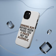 DistinctInk ToughCase for Apple iPhone, Compatible with MagSafe Charging - Drinking Rum Before Noon Makes You A Pirate