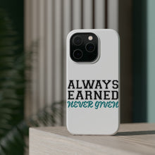 DistinctInk ToughCase for Apple iPhone, Compatible with MagSafe Charging - Always Earned Never Given