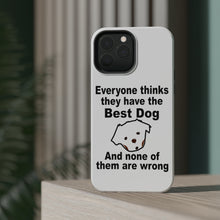 DistinctInk ToughCase for Apple iPhone, Compatible with MagSafe Charging - Everyone Things They Have The Best Dog