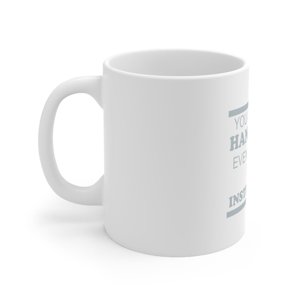 Glossy White Coffee / Tea Mug - You Couldn't Handle Me If I Came With Instructions, view 2