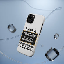 DistinctInk ToughCase for Apple iPhone, Compatible with MagSafe Charging - I Am A Teacher Make Difference Not Money