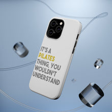 DistinctInk ToughCase for Apple iPhone, Compatible with MagSafe Charging - It's a Pilates Thing You Wouldn't Understand