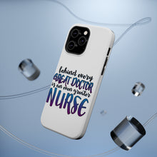 DistinctInk ToughCase for Apple iPhone, Compatible with MagSafe Charging - Behind Every Great Doctor Even Greater Nurse