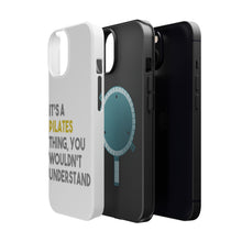 DistinctInk ToughCase for Apple iPhone, Compatible with MagSafe Charging - It's a Pilates Thing You Wouldn't Understand