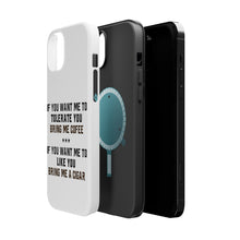 DistinctInk ToughCase for Apple iPhone, Compatible with MagSafe Charging - Want me to Tolerate you Bring Coffee Cigar