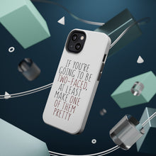 DistinctInk ToughCase for Apple iPhone, Compatible with MagSafe Charging - If You're Going to Be Two-Faced Make One Pretty