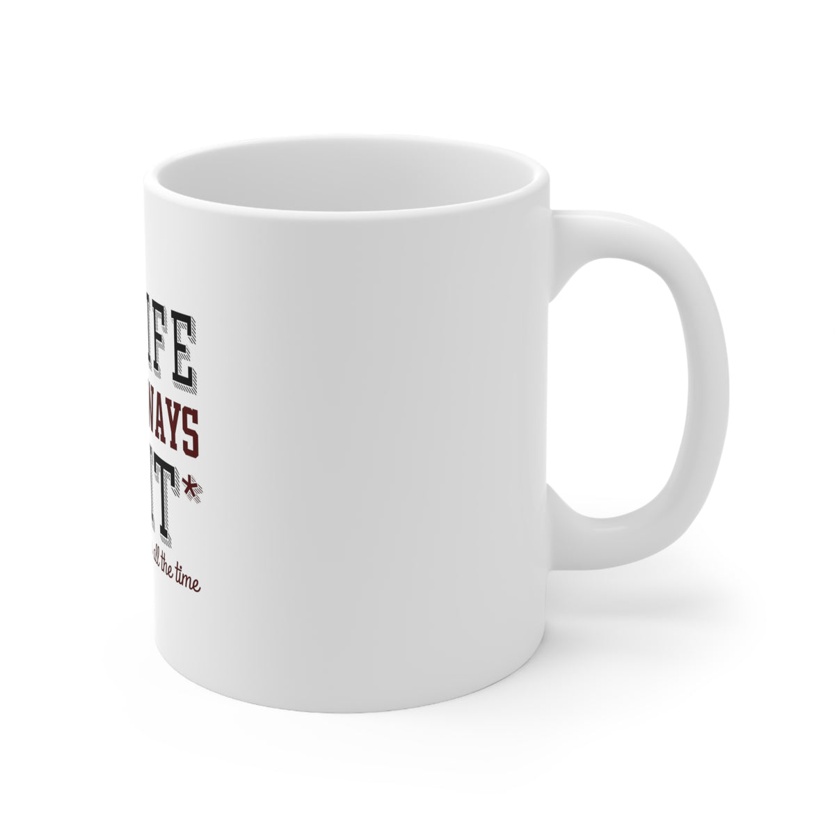 Glossy White Coffee / Tea Mug - My Wife Isn't Always Right., view 3