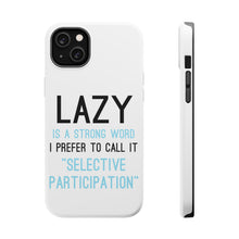 DistinctInk ToughCase for Apple iPhone, Compatible with MagSafe Charging - Lazy - Selective Participation