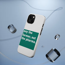 DistinctInk ToughCase for Apple iPhone, Compatible with MagSafe Charging - Pay the Farmer, Not the Pharma.