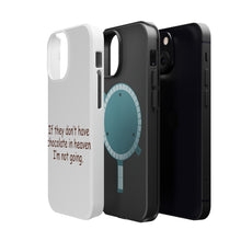 DistinctInk ToughCase for Apple iPhone, Compatible with MagSafe Charging - If No Chocolate in Heaven I'm Not Going
