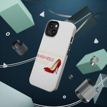 DistinctInk ToughCase for Apple iPhone, Compatible with MagSafe Charging - Chase Your Dreams In High Heels Of Course