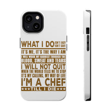 DistinctInk ToughCase for Apple iPhone, Compatible with MagSafe Charging - Chef - What I Do Isn't Easy