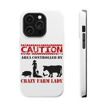 DistinctInk ToughCase for Apple iPhone, Compatible with MagSafe Charging - Area Controlled By Crazy Farm Lady
