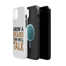 DistinctInk ToughCase for Apple iPhone, Compatible with MagSafe Charging - Grow a Beard Then We'll Talk