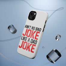 DistinctInk ToughCase for Apple iPhone, Compatible with MagSafe Charging - Ain't No Bad Joke Like a Dad Joke