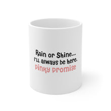 DistinctInk Glossy White Coffee / Tea Mug - Rain or Shine I'll Always Be Here. Pinky Promise