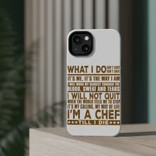 DistinctInk ToughCase for Apple iPhone, Compatible with MagSafe Charging - Chef - What I Do Isn't Easy