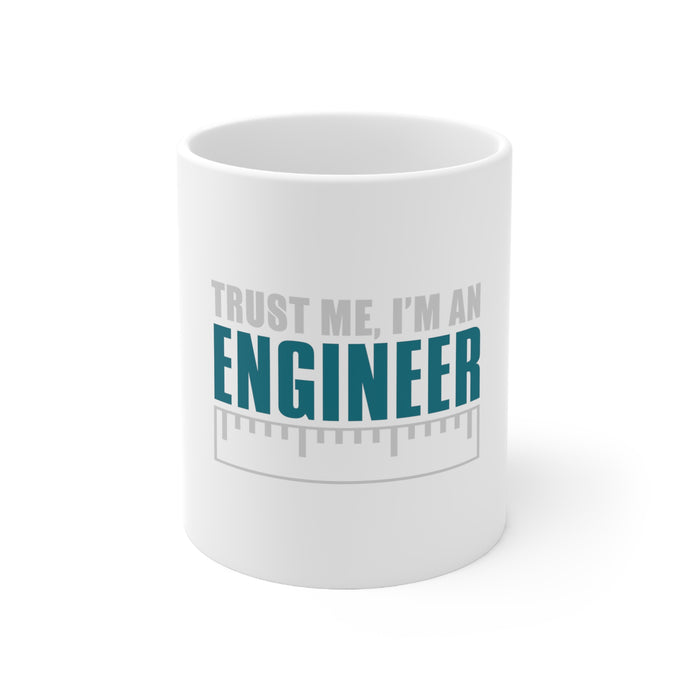DistinctInk Glossy White Coffee / Tea Mug - Trust Me I'm an Engineer