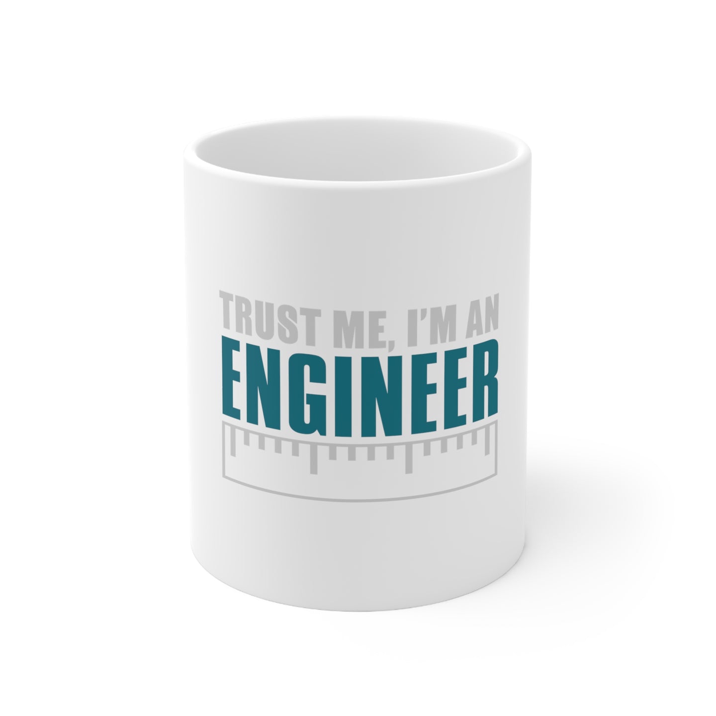 DistinctInk Glossy White Coffee / Tea Mug - Trust Me I'm an Engineer