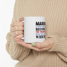 DistinctInk Glossy White Coffee / Tea Mug - Marriage Trouble Starts