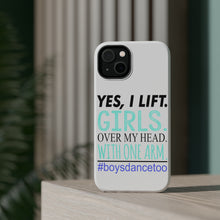 DistinctInk ToughCase for Apple iPhone, Compatible with MagSafe Charging - Yes, I Lift. Girls. Over My Head. Boys Dance Too