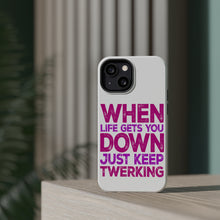 DistinctInk ToughCase for Apple iPhone, Compatible with MagSafe Charging - When Life Gets You Down Just Keep Twerking