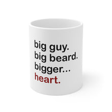 DistinctInk Glossy White Coffee / Tea Mug - Big Guy. Big Beard. Bigger… Heart.