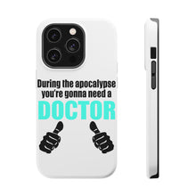 DistinctInk ToughCase for Apple iPhone, Compatible with MagSafe Charging - During the Apocalypse Gonna Need a Doctor