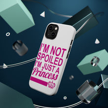 DistinctInk ToughCase for Apple iPhone, Compatible with MagSafe Charging - I'm Not Spoiled I'm Just a Princess