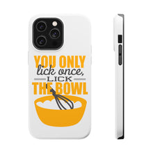 DistinctInk ToughCase for Apple iPhone, Compatible with MagSafe Charging - You Only Lick Once - Lick the Bowl - Baking