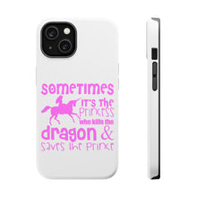 DistinctInk ToughCase for Apple iPhone, Compatible with MagSafe Charging - Sometimes It's the Princess Who Kills the Dragon