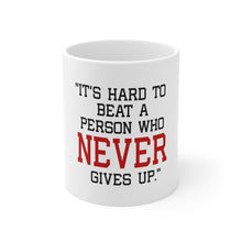 DistinctInk Glossy White Coffee / Tea Mug - It's Hard to Beat a Person Who Never Gives Up