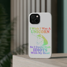DistinctInk ToughCase for Apple iPhone, Compatible with MagSafe Charging - I Wish I Was a Unicorn So I Could Stab Idiots