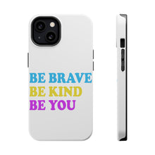 DistinctInk ToughCase for Apple iPhone, Compatible with MagSafe Charging - Be Brave Be Kind Be You