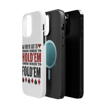 DistinctInk ToughCase for Apple iPhone, Compatible with MagSafe Charging - You've Got to Know When to Hold 'Em Fold 'Em