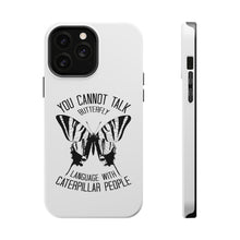 DistinctInk ToughCase for Apple iPhone, Compatible with MagSafe Charging - Can't Talk Butterfly with Caterpillar People