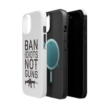 DistinctInk ToughCase for Apple iPhone, Compatible with MagSafe Charging - Ban Idiots, Not Guns