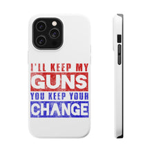 DistinctInk ToughCase for Apple iPhone, Compatible with MagSafe Charging - I'll Keep My Guns, You Keep Your Change