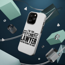 DistinctInk ToughCase for Apple iPhone, Compatible with MagSafe Charging - PsycHOTic Lawyer Everyone Warned You