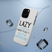 DistinctInk ToughCase for Apple iPhone, Compatible with MagSafe Charging - Lazy - Selective Participation