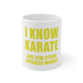 Glossy White Coffee / Tea Mug - I Know Karate And Few Other Japanese Words